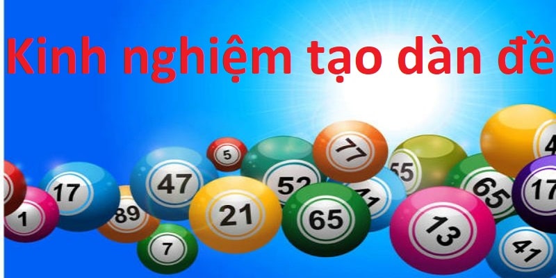 Kinh nghiệm tạo dàn chắc chắn trúng thưởng cho lô thủ